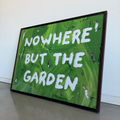 Nowhere But The Garden - Limited Edition Print